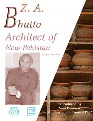 Z. A. Bhutto Architect of New Pakistan