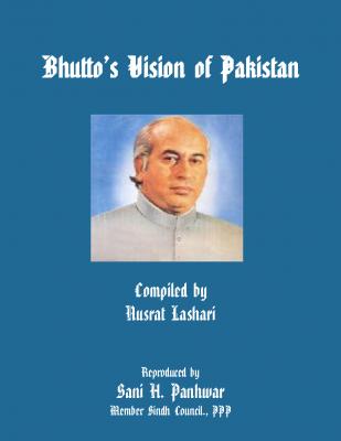 Bhutto: Vision of Pakistan
